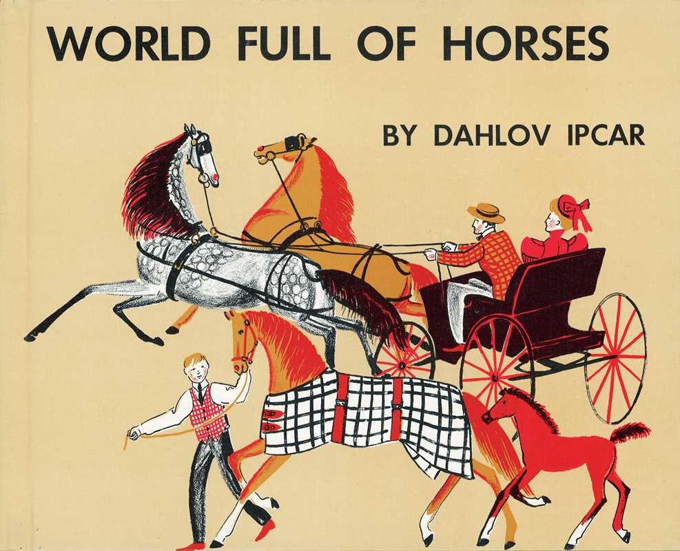 World Full of Horses by Dahlov Ipcar: Hardcover; 36 pages / English