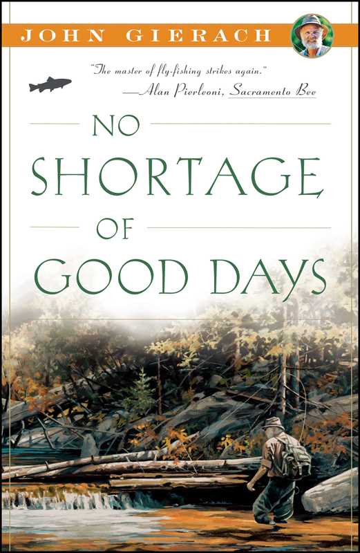 No Shortage of Good Days by John   Gierach: Paperback; 224 pages / English